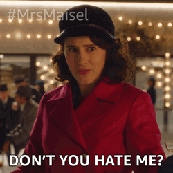 Don't You Hate Me Huh GIF
