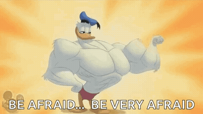 Donald Duck Muscular Be Afraid Be Very Afraid GIF