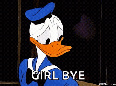 Donald Duck Saying Girl Bye GIF