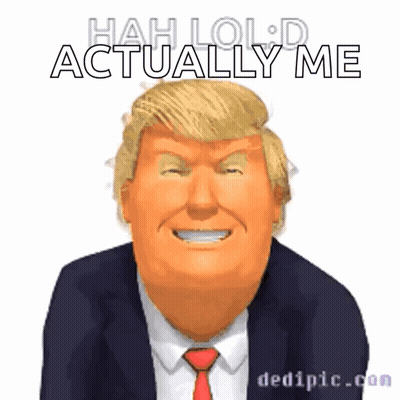 Donald Trump Cartoon Saying Hah LOL D Actually Me GIF