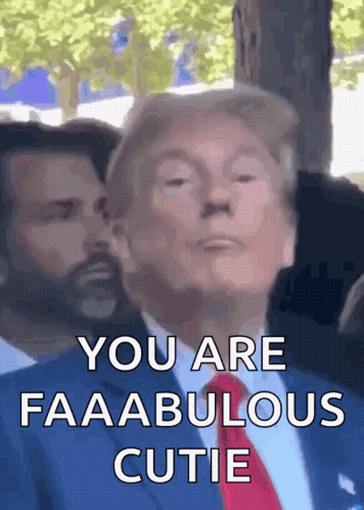 Donald Trump Close Up Saying You Are Faaabulous Cutie GIF
