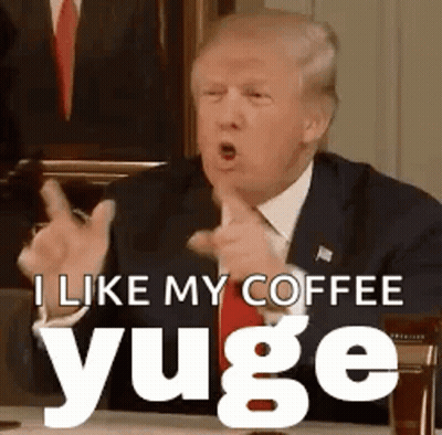 Donald Trump Funny Face I Like My Coffee Yuge GIF