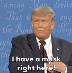 Donald Trump I Have Mask Here