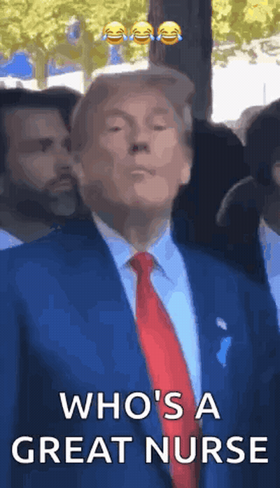 Donald Trump In Blue Suit And Red Tie Saying Who's A Great Nurse GIF