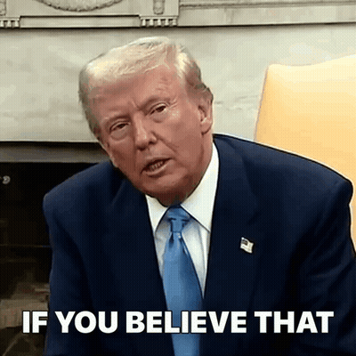 Donald Trump In Suit Saying If You Believe That GIF