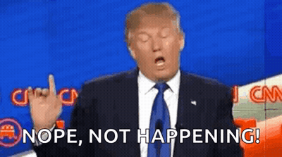 Donald Trump Is Giving A Speech On Cnn And Saying Nope , Not Happening . GIF