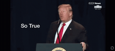 Donald Trump Is Standing At A Podium Giving A Speech And Says `` So True '' . GIF