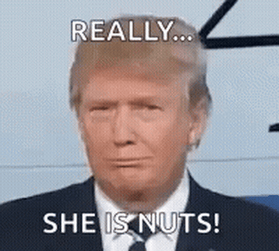 Donald Trump Making Funny Face Saying Really She Is Nuts GIF