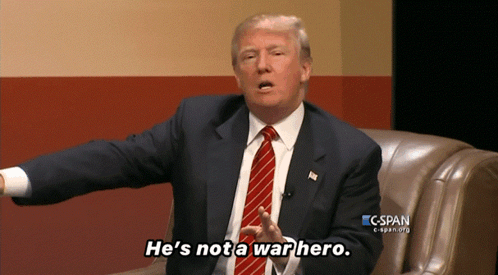 Donald Trump Saying Not A War Hero GIF