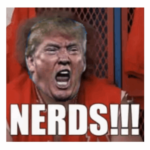 Donald Trump Screaming With Nerds Text GIF