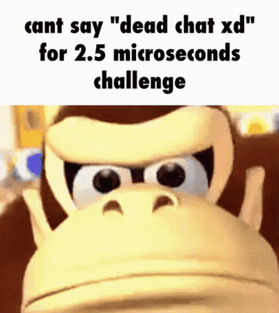 Donkey Kong Cant Say Dead Chat Xd For 2.5 Microseconds Challenge GIF