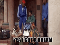 Dont Be A Menace Yea I Got A Dream GIF