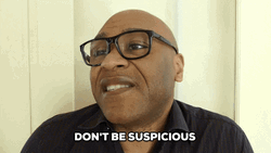 Dont Be Suspicious Robert E Blackmon GIF