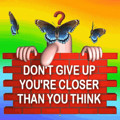 Dont Give Up Closer Than You Think GIF