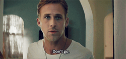 Dont Go Actor Ryan Gosling GIF
