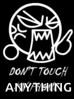 Dont Touch Me Please Don't Touch Anything GIF