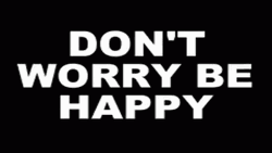 Dont Worry Be Happy Text Animation GIF
