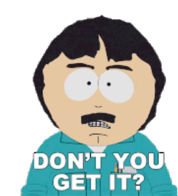 Dont You Get It Randy Marsh Sticker GIF