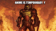 Doom Slayer Saying Anime Is Temporary