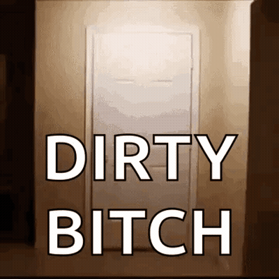 Door With Dirty Bitch GIF