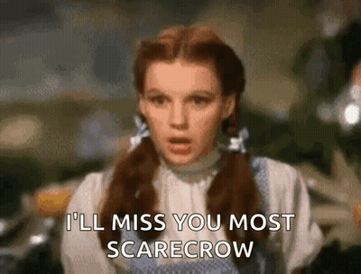 Dorothy Saying I'll Miss You Most Scarecrow GIF
