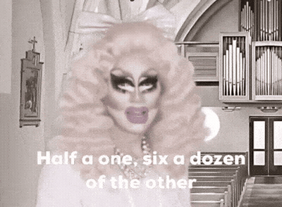 Drag Queen In Church Saying Half A One Six A Dozen Of The Other GIF