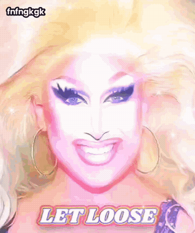 Drag Queen Saying Let Loose GIF