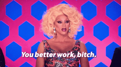 Drag Queen Saying You Better Work Bitch GIF