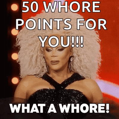 Drag Queen Says 50 Whore Points For You What A Whore GIF