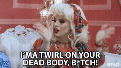 Drag Queen Says I'm A Twirl On Your Dead Body GIF