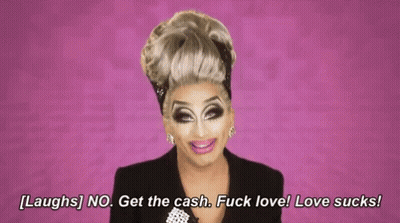 Drag Queen Says Laughs No Get The Cash Fuck Love Love Sucks GIF