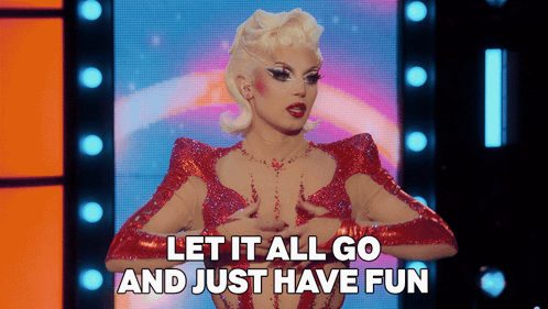 Drag Queen Says Let It All Go And Just Have Fun On Stage GIF
