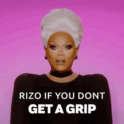 Drag Queen Says Rizo If You Don't Get A Grip GIF