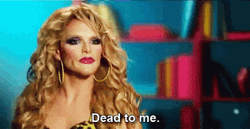 Drag Queen Says Youre Dead To Me GIF