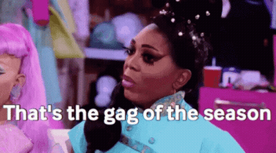 Drag Queens Saying That's The Gag Of The Season GIF