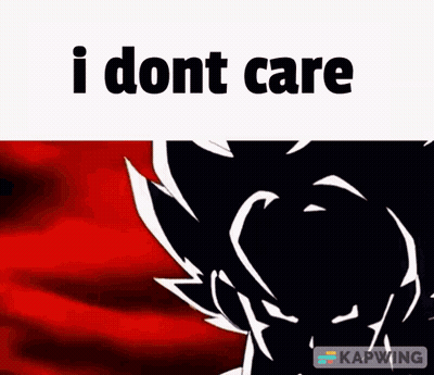 Dragon Ball Z Character I Dont Care GIF