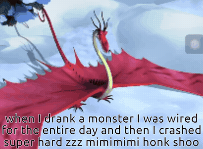 Dragon Saying When I Drank A Monster I Was Wired GIF