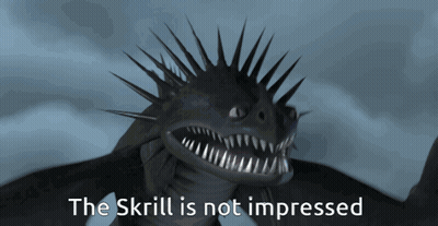 Dragon The Skrill Is Not Impressed GIF