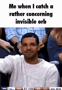 Drake Invisible Orb GIF