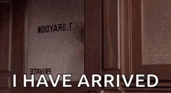 Dramatic Entrance I Have Arrived GIF