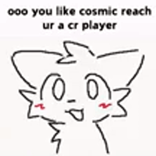 Drawing Of Cat Ooo You Like Cosmic Reach Ur A Cr Player GIF