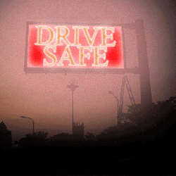 Drive Safe Flickering Signage GIF