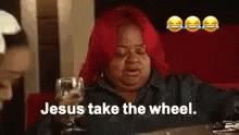 Drunk Woman Jesus Take The Wheel GIF