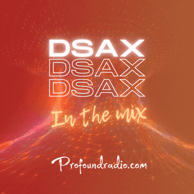 Dsax Dsax Dsax In The Mix Ad By Profoundradio.com GIF