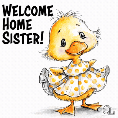 Duck Saying Welcome Home Sister GIF