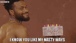 Duckwrth Know You Like My Nasty Ways Freak GIF
