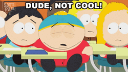 Dude Not Cool Eric Cartman South Park GIF