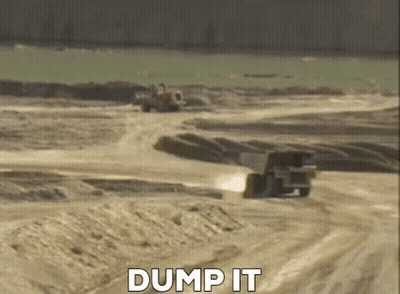 Dump Truck Driving Down Dirt Road Saying Dump It GIF