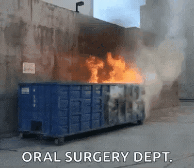 Dumpster On Fire Saying Oral Surgery Dept GIF