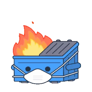 Dumpster Wearing Face Mask With Fire Sticker